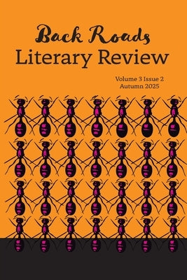 Back Roads Literary Review Autumn 2025 by Van Natta, Michael D.