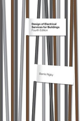 Design of Electrical Services for Buildings by Rigby, Barrie