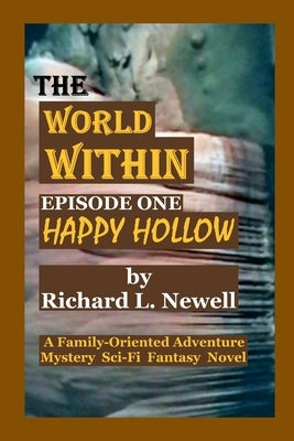 THE WORLD WITHIN Episode One HAPPY HOLLOW by Newell, Richard L.