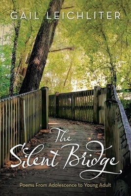 The Silent Bridge by Leichliter, Gail