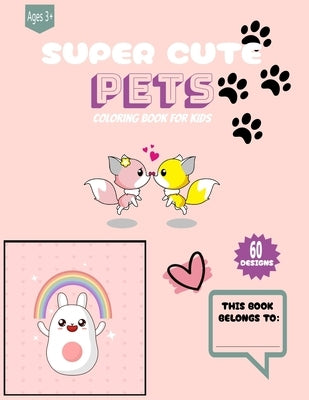 Super cute pets: Coloring book for kids by Khodr, Ramadan