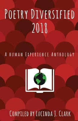 Poetry Diversified 2018: A Human Experience Anthology by Kuznetsova, Rada