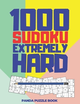 1000 Sudoku Extremely Hard: Logic Games For Adults - Mind Games Puzzle by Book, Panda Puzzle