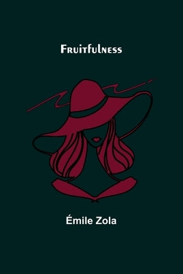 Fruitfulness by Zola, Émile