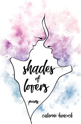 Shades of Lovers by Hancock, Catarine