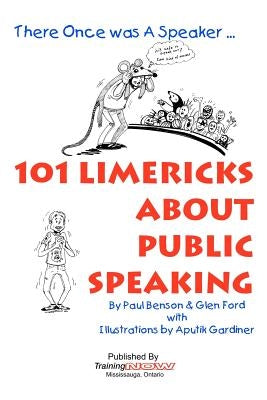 101 Limericks About Public Speaking: There Once Was A Speaker ... by Ford, Glen