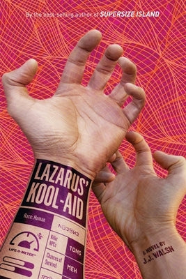 Lazarus' Kool-Aid by Walsh, J. J.