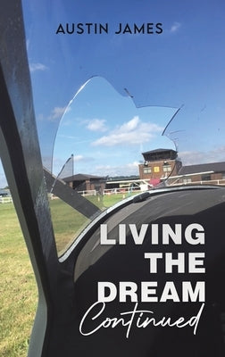 Living The Dream, Continued by James, Austin