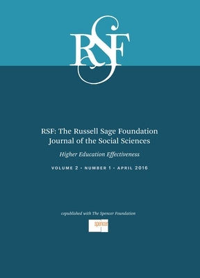 RSF: The Russell Sage Foundation Journal of the Social Sciences: Higher Education Effectiveness by Brint, Steven G.