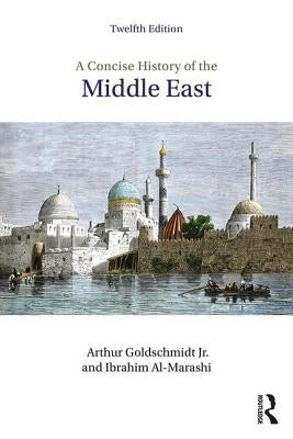 A Concise History of the Middle East by Al-Marashi, Ibrahim