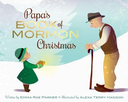 Papa's Book of Mormon Christmas by Parker, Emma Rae