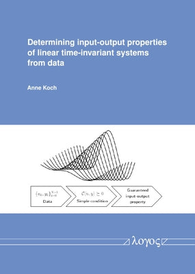 Determining Input-Output Properties of Linear Time-Invariant Systems from Data by Koch, Anne