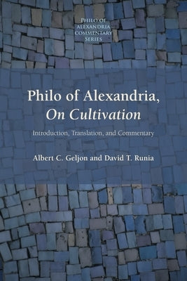 Philo of Alexandria, On Cultivation by Geljon, Albert C.