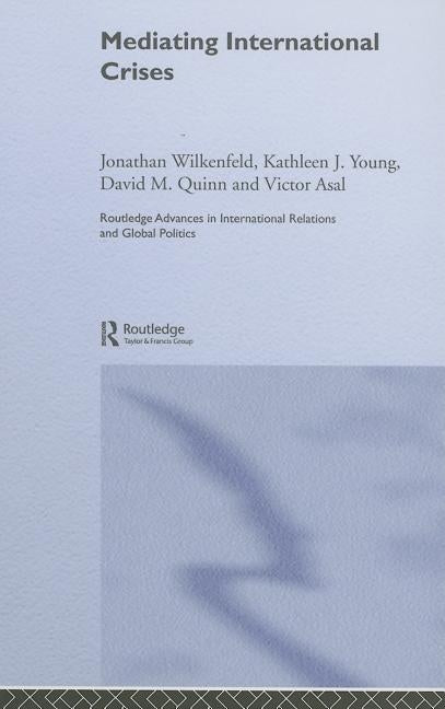 Mediating International Crises by Wilkenfeld, Jonathan