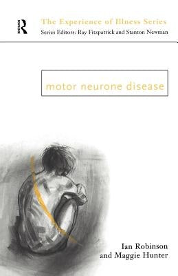 Motor Neurone Disease by Hunter, Margaret