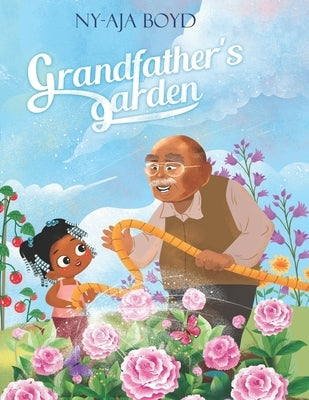 Grandfather's Garden by Boyd, Ny-Aja