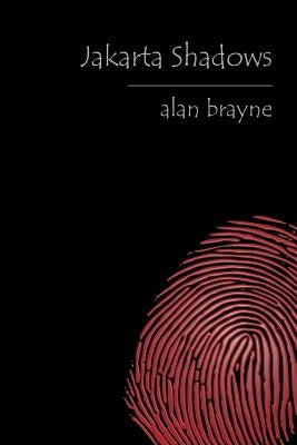 Jakarta Shadows by Brayne, Alan