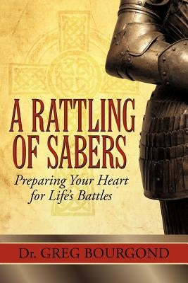 A Rattling of Sabers by Bourgond, Greg