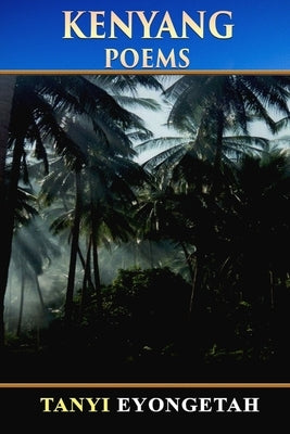 Kenyang Poems by Eyongetah, Tanyi