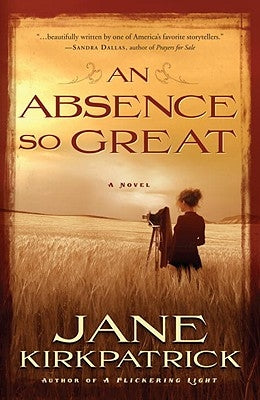 An Absence So Great by Kirkpatrick, Jane
