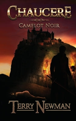Chaucere - Camelot Noir by Newman, Terry