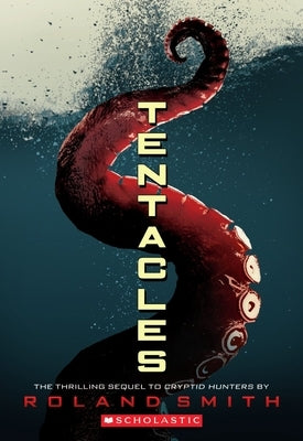 Tentacles (Cryptid Hunters #2): Volume 2 by Smith, Roland