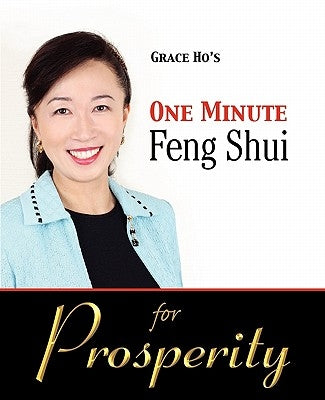 Grace Ho's One Minute Feng Shui for Prosperity by Ho, Grace