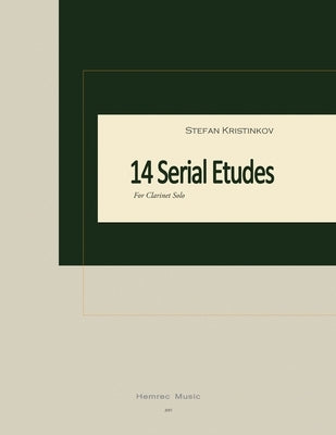 14 Serial Etudes for Clarinet Solo by Kristinkov, Stefan