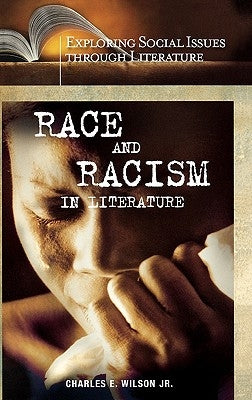 Race and Racism in Literature by Wilson, Charles E.