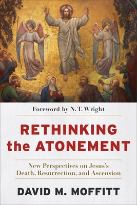 Rethinking the Atonement by Moffitt, David M.