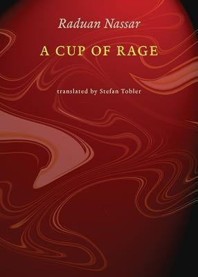 A Cup of Rage by Nassar, Raduan