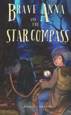 Brave Anna and the Star Compass by Orellana, Alejandro David