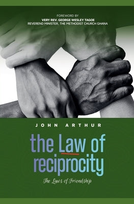 The Law Of Reciprocity (The Laws Of Friendship) by Arthur, John