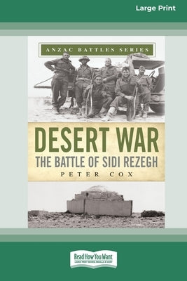 Desert War: The Battle of Sidi Rezegh [Standard Large Print 16 Pt Edition] by Cox, Peter