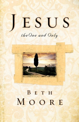 Jesus, the One and Only by Moore, Beth