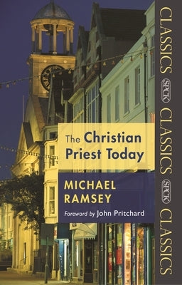 The Christian Priest Today by Ramsey, Michael