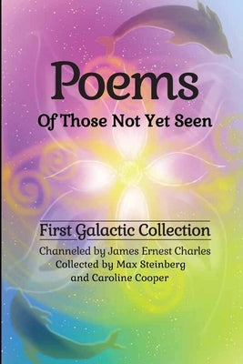 Poems Of Those Not Yet Seen by Steinberg, Max