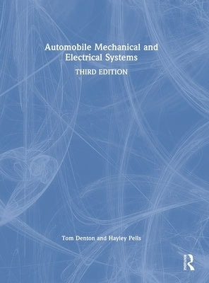 Automobile Mechanical and Electrical Systems by Denton, Tom