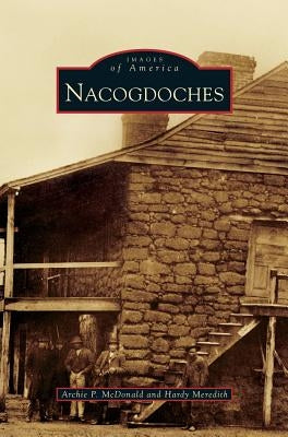 Nacogdoches by McDonald, Archie P.