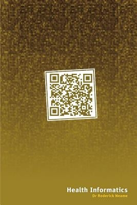 Health Informatics by Neame, Roderick