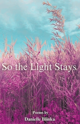 So the Light Stays by Blinka, Danielle