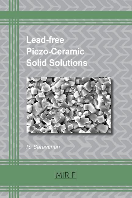 Lead-free Piezo-Ceramic Solid Solutions by Saravanan, R.