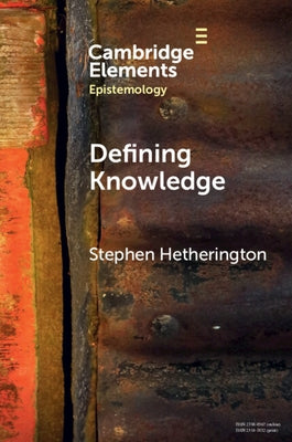 Defining Knowledge: Method and Metaphysics by Hetherington, Stephen