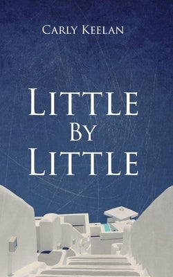 Little By Little by Keelan, Carly