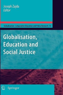 Globalization, Education and Social Justice by Zajda, Joseph