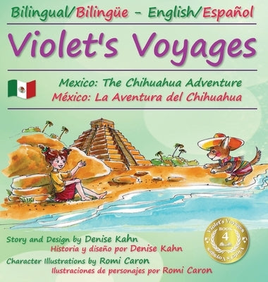 Violet's Voyages: Mexico: The Chihuahua Adventure by Kahn, Denise