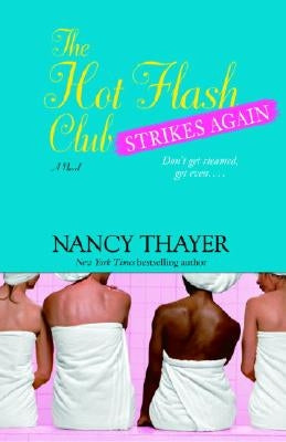 The Hot Flash Club Strikes Again by Thayer, Nancy