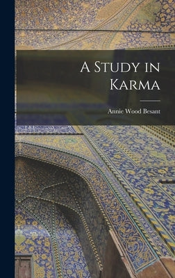 A Study in Karma by Besant, Annie Wood