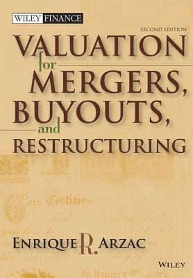 Valuation: Mergers, Buyouts and Restructuring [With CDROM] by Arzac, Enrique R.