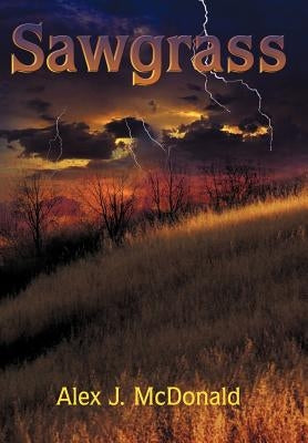 Sawgrass by McDonald, Alex J.